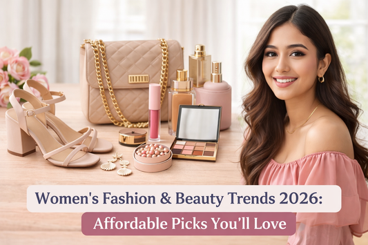 Women’s Fashion & Beauty Trends 2026: Affordable Picks You’ll Love